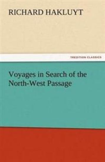 Voyages in Search of the North-West Passage
