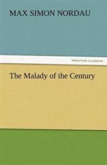 The Malady of the Century