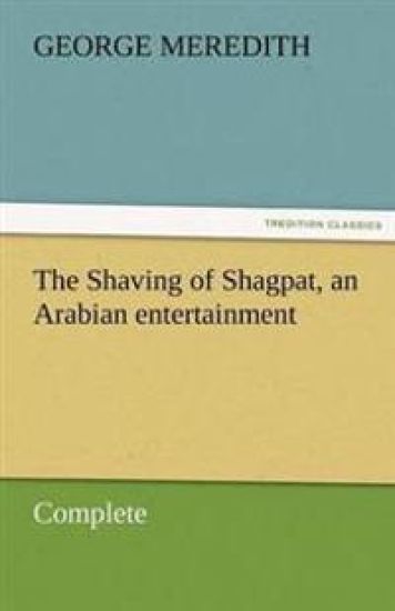 The Shaving of Shagpat, an Arabian entertainment - Complete