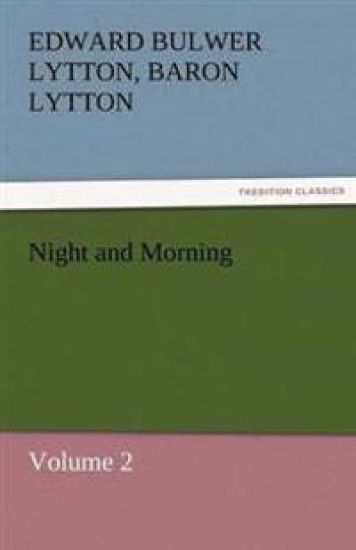 Night and Morning, Volume 2