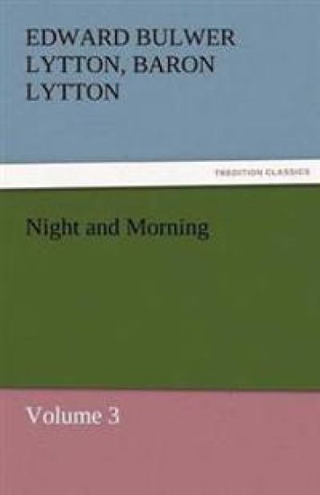 Night and Morning, Volume 3