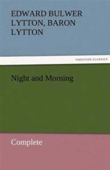 Night and Morning, Complete