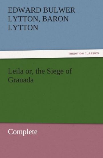 Leila Or, the Siege of Granada, Complete