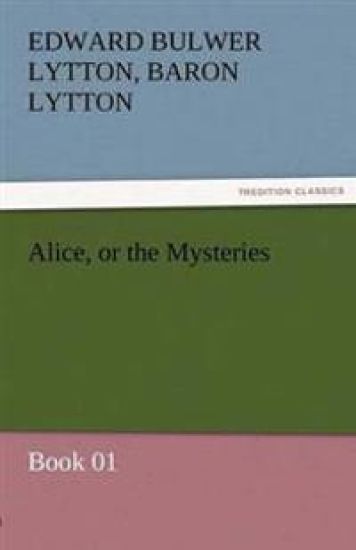 Alice, or the Mysteries - Book 01