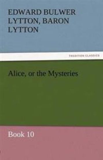 Alice, or the Mysteries - Book 10