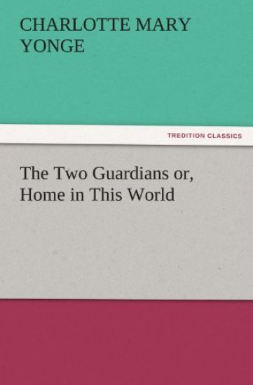 The Two Guardians Or, Home in This World