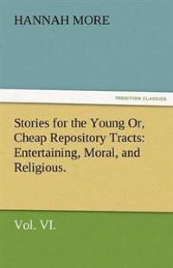Stories for the Young Or, Cheap Repository Tracts