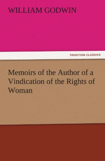 Memoirs of the Author of a Vindication of the Rights of Woman