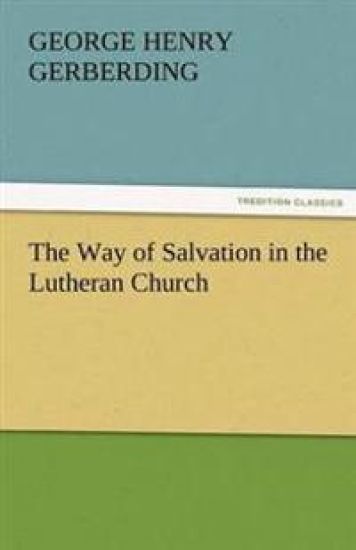 The Way of Salvation in the Lutheran Church