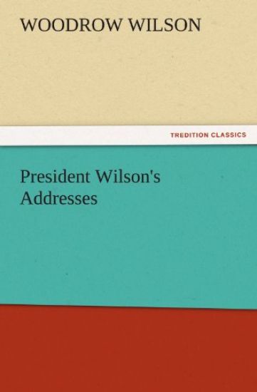 President Wilson's Addresses