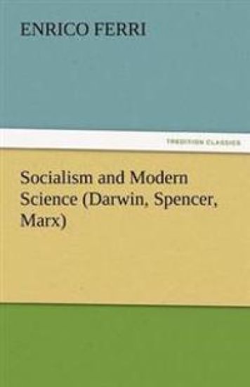 Socialism and Modern Science (Darwin, Spencer, Marx)