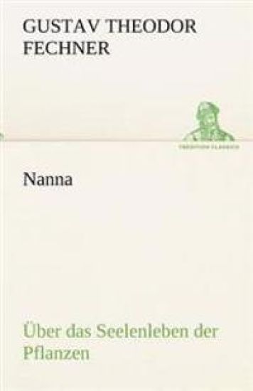 Nanna - Uber Das Seelenleben Der Pflanzen