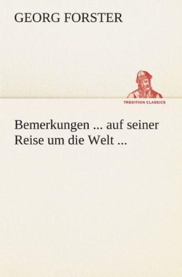 Bemerkungen ... Auf Seiner Reise Um Die Welt ...