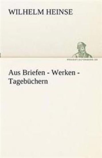 Aus Briefen - Werken - Tagebuchern