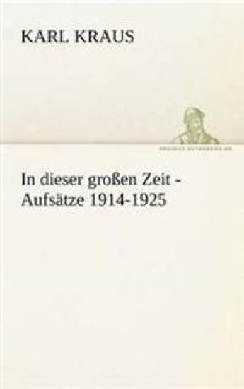 In Dieser Grossen Zeit - Aufsatze 1914-1925
