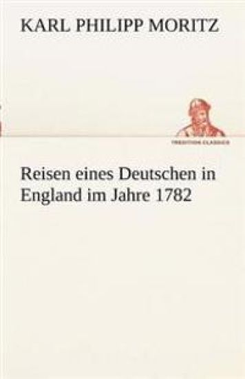Reisen Eines Deutschen in England Im Jahre 1782
