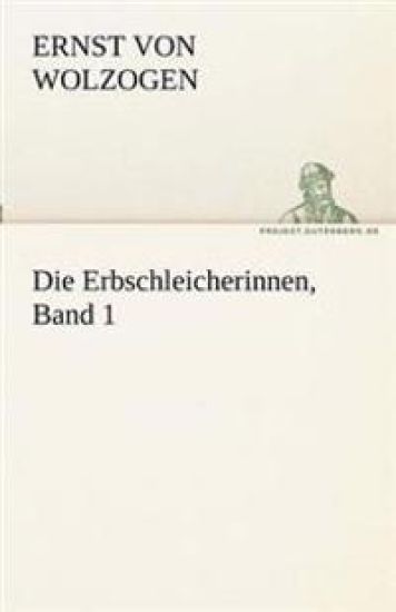 Die Erbschleicherinnen, Band 1