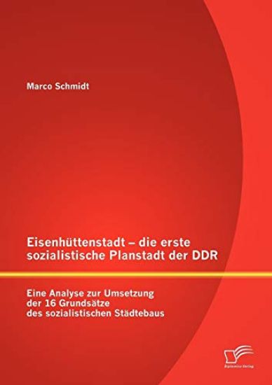 Eisenhüttenstadt - die erste sozialistische Planstadt der DDR