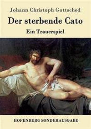 Der sterbende Cato – Johann Christoph Gottsched, kirjan kansikuva