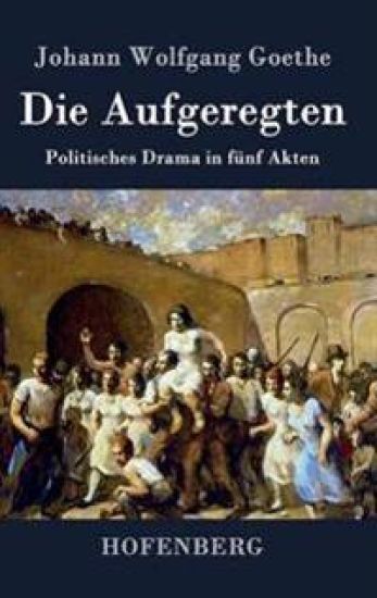 Die Aufgeregten