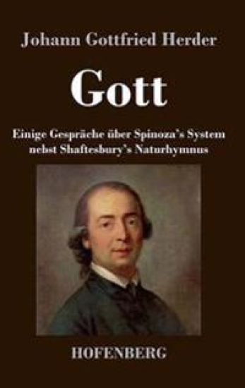 Gott. Einige Gespräche über Spinoza's System nebst Shaftesbury's Naturhymnus