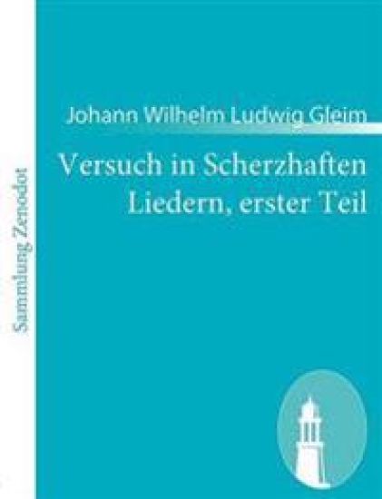 Versuch in Scherzhaften Liedern, erster Teil
