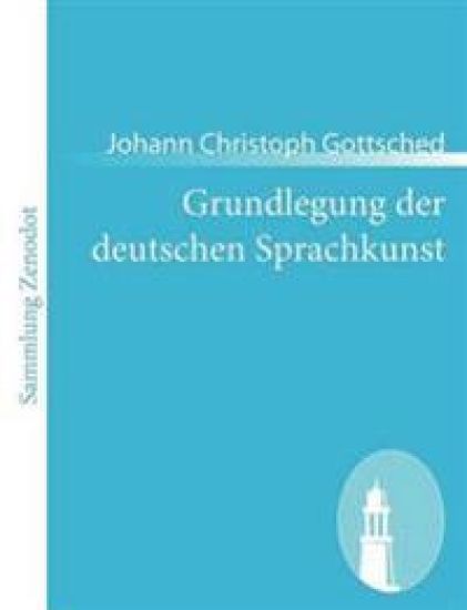 Grundlegung der deutschen Sprachkunst