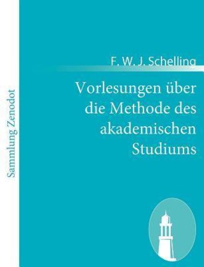Vorlesungen über die Methode des akademischen Studiums