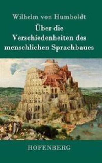 Über die Verschiedenheiten des menschlichen Sprachbaues