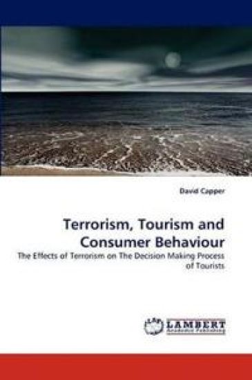 Terrorism, Tourism and Consumer Behaviour