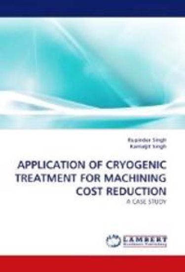 Application of Cryogenic Treatment for Machining Cost Reduction