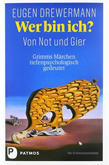 Wer bin ich? Von Not und Gier