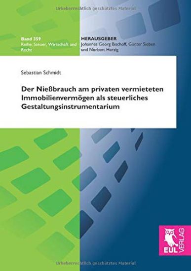 Der Nießbrauch am privaten vermieteten Immobilienvermögen als steuerliches Gestaltungsinstrumentarium
