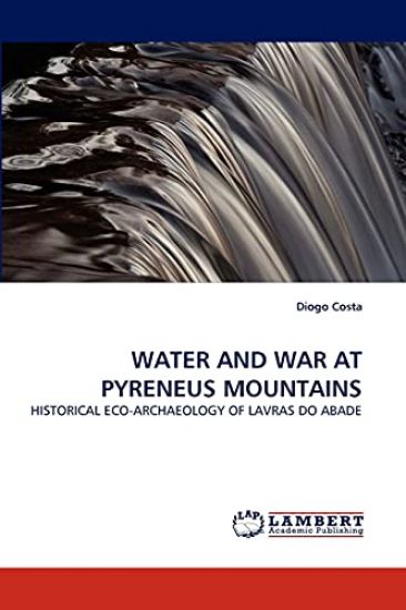 Water and War at Pyreneus Mountains