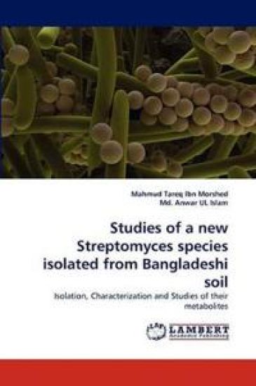 Studies of a new Streptomyces species isolated from Bangladeshi soil