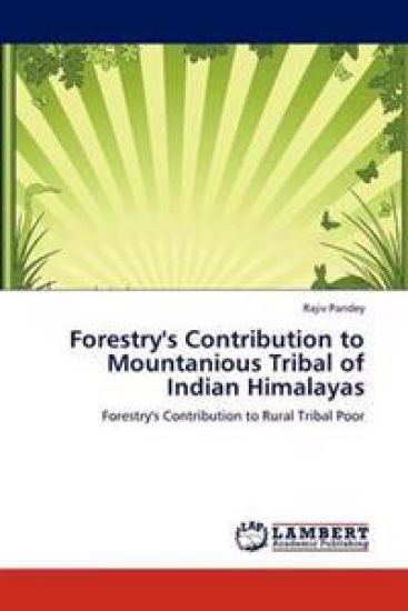 Forestry's Contribution to Mountanious Tribal of Indian Himalayas
