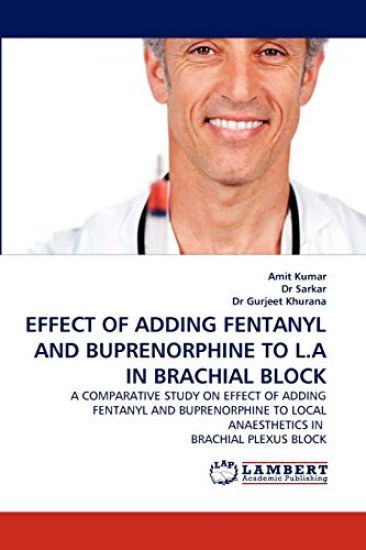 Effect of Adding Fentanyl and Buprenorphine to L.a in Brachial Block