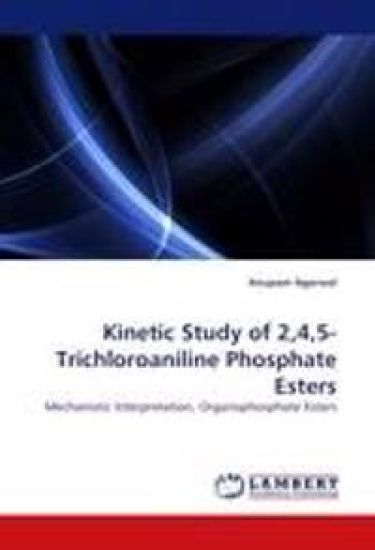 Kinetic Study of 2,4,5-Trichloroaniline Phosphate Esters