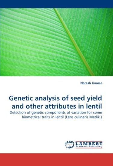 Genetic analysis of seed yield and other attributes in lentil