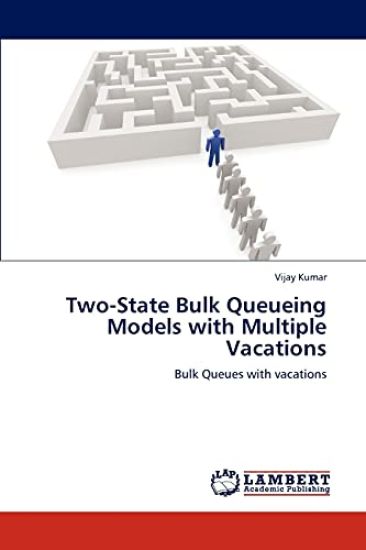 Two-State Bulk Queueing Models with Multiple Vacations – Vijay Kumar, kirjan kansikuva