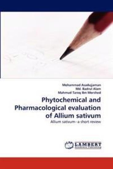 Phytochemical and Pharmacological Evaluation of Allium Sativum