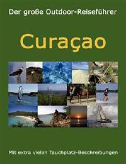 Der große Outdoor-Reiseführer Curacao