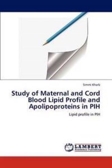 Study of Maternal and Cord Blood Lipid Profile and Apolipoproteins in PIH