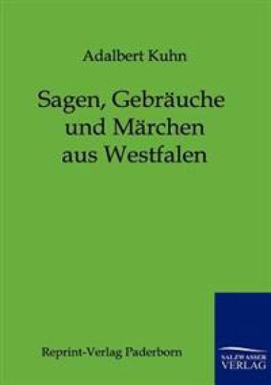 Sagen, Gebräuche und Märchen aus Westfalen