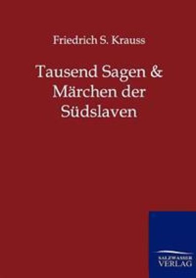 Tausend Sagen und Märchen der Südslaven