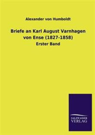 Briefe an Karl August Varnhagen Von Ense (1827-1858) – Alexander Von Humboldt, kirjan kansikuva