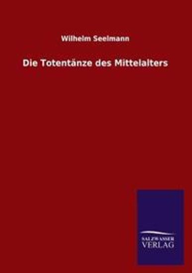 Die Totentanze Des Mittelalters