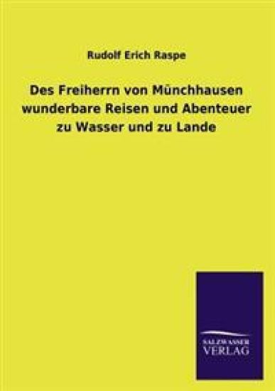 Des Freiherrn Von Munchhausen Wunderbare Reisen Und Abenteuer Zu Wasser Und Zu Lande