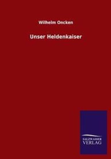 Unser Heldenkaiser
