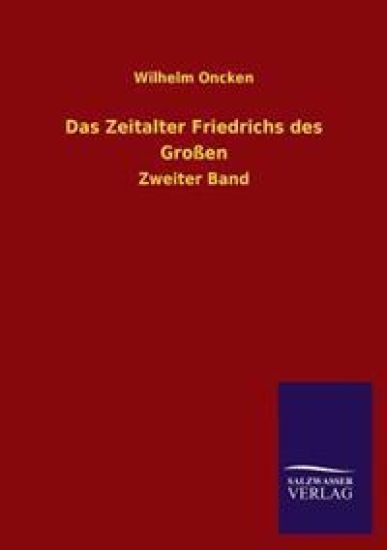 Das Zeitalter Friedrichs Des Grossen